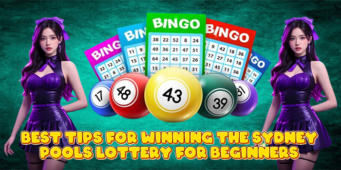 Best Tips for Winning the Sydney Pools Lottery for Beginners
